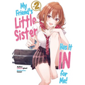 My Friend's Little Sister Has It in for Me! Volume 2 (Light Novel)