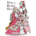 How a Realist Hero Rebuilt the Kingdom (Manga): Omnibus 4: Volume 4