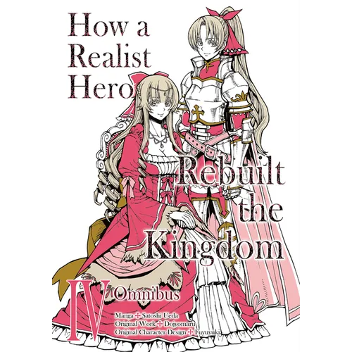 How a Realist Hero Rebuilt the Kingdom (Manga): Omnibus 4: Volume 4