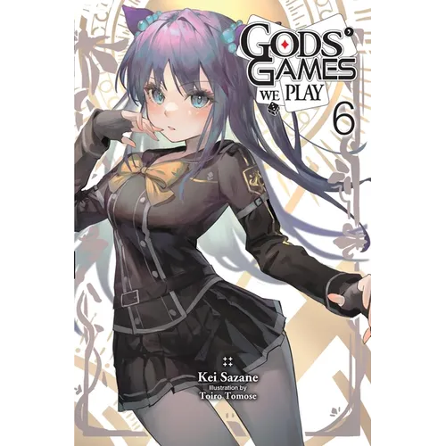 Gods' Games We Play, Vol. 6 (Light Novel): Volume 6