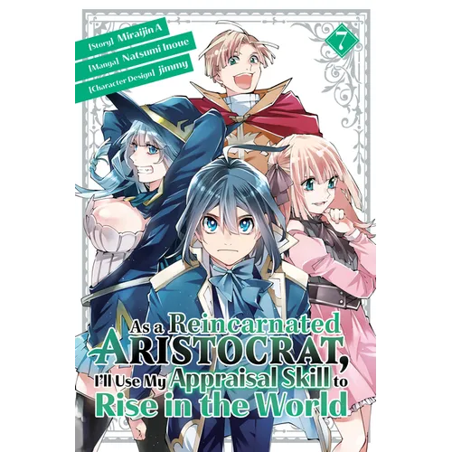 As a Reincarnated Aristocrat, I'll Use My Appraisal Skill to Rise in the World 7(manga)