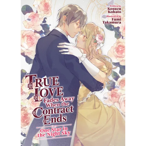 True Love Fades Away When the Contract Ends - One Star in the Night Sky (Light Novel) [Volume 1]