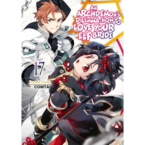 An Archdemon's Dilemma: How to Love Your Elf Bride: Volume 17 (Light Novel)