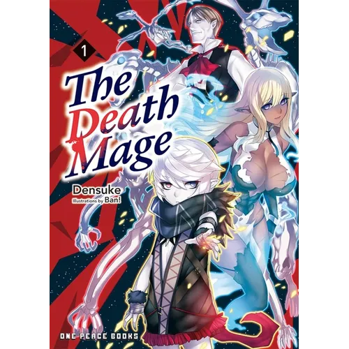 The Death Mage Volume 1: Light Novel