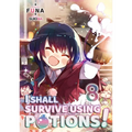 I Shall Survive Using Potions! Volume 8 (Light Novel): Volume 8