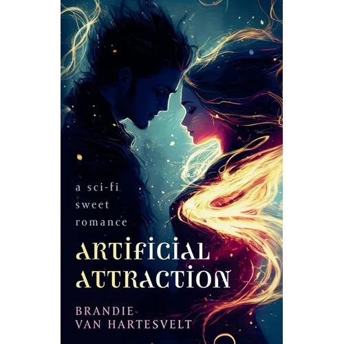 Artificial Attraction: a sci-fi sweet romance