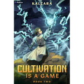 Cultivation Is a Game 2: A Xianxia Litrpg