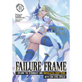 Failure Frame: I Became the Strongest and Annihilated Everything with Low-Level Spells (Light Novel) Vol. 11
