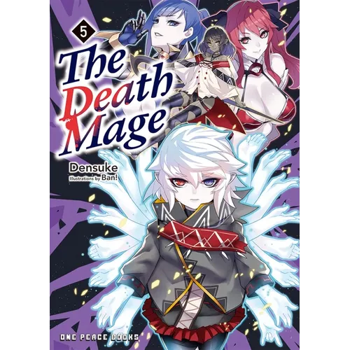 The Death Mage Volume 5: Light Novel