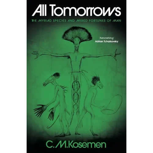 All Tomorrows: The Myriad Species and Mixed Fortunes of Man