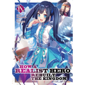 How a Realist Hero Rebuilt the Kingdom (Light Novel) Vol. 9