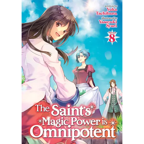 The Saint's Magic Power Is Omnipotent (Light Novel) Vol. 8