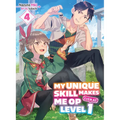 My Unique Skill Makes Me Op Even at Level 1 Vol 4 (Light Novel)