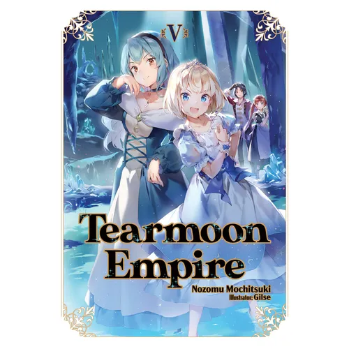 Tearmoon Empire: Volume 5 (Light Novel)