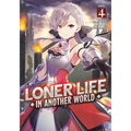 Loner Life in Another World (Light Novel) Vol. 4
