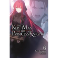 The Kept Man of the Princess Knight, Vol. 6: Volume 6