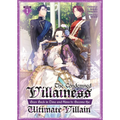 The Condemned Villainess Goes Back in Time and Aims to Become the Ultimate Villain (Light Novel) Vol. 1