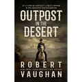Outpost in the Desert: A Classic Western Novel