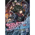 Skeleton Knight in Another World (Light Novel) Vol. 2