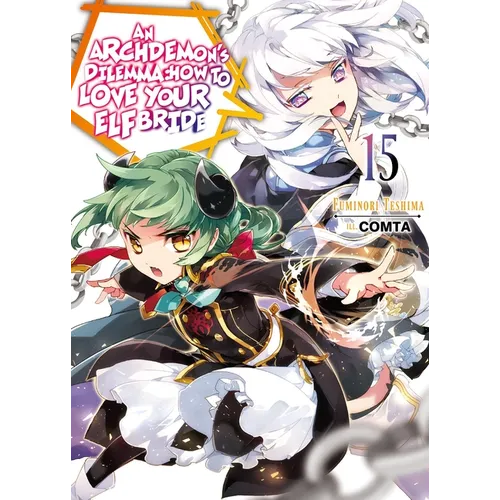 An Archdemon's Dilemma: How to Love Your Elf Bride: Volume 15 (Light Novel): Volume 15