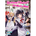 Heroine? Saint? No, I'm an All-Works Maid (and Proud of It)! (Light Novel) Vol. 6