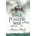 Black Powder War: Book Three of Temeraire