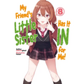 My Friend's Little Sister Has It in for Me! Volume 8 (Light Novel): Volume 8