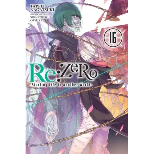 RE: Zero -Starting Life in Another World-, Vol. 16 (Light Novel)