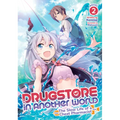 Drugstore in Another World: The Slow Life of a Cheat Pharmacist (Light Novel) Vol. 2
