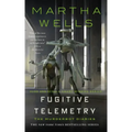 Fugitive Telemetry: The Murderbot Diaries