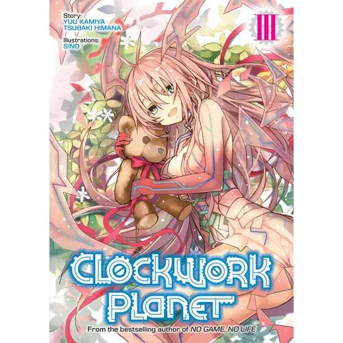 Clockwork Planet (Light Novel) Vol. 3 - Paperback