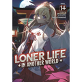Loner Life in Another World (Light Novel) Vol. 14