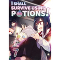 I Shall Survive Using Potions! Volume 7 (Light Novel): Volume 7