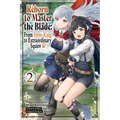 Reborn to Master the Blade: From Hero-King to Extraordinary Squire, Vol. 2 (Manga)
