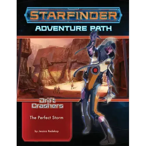 Starfinder Adventure Path: The Perfect Storm (Drift Crashers 1 of 3)