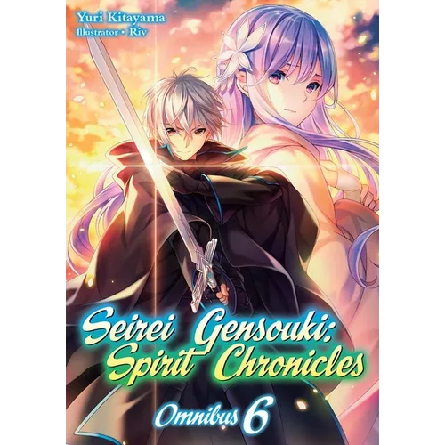 Seirei Gensouki: Spirit Chronicles: Omnibus 6 (Light Novel)