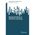 Representation in Machine Learning