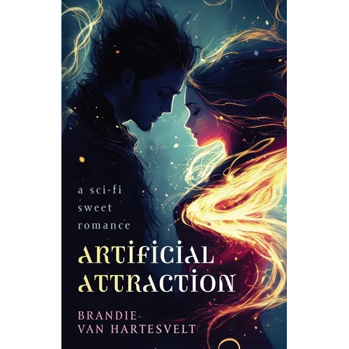 Artificial Attraction: a sci-fi sweet romance