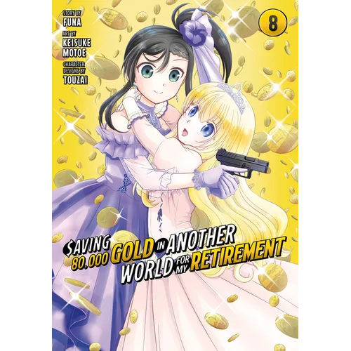 Saving 80,000 Gold in Another World for My Retirement 8 (Manga)