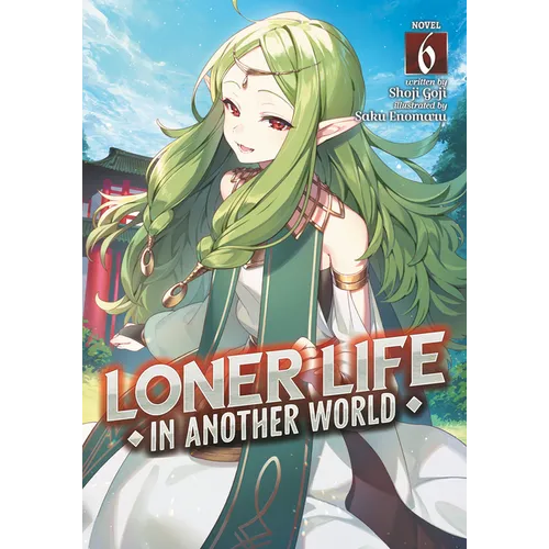 Loner Life in Another World (Light Novel) Vol. 6