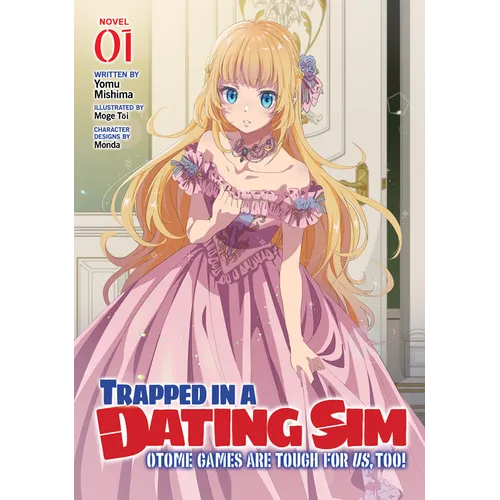 Trapped in a Dating Sim: Otome Games Are Tough for Us, Too! (Light Novel) Vol. 1