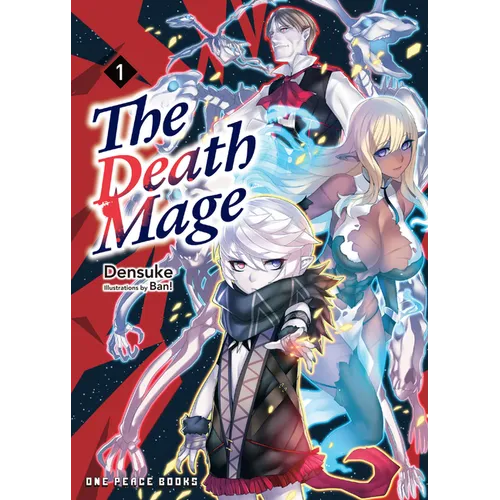 The Death Mage Volume 1: Light Novel