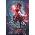 Viridian Gate Online: Firebrand: a LitRPG Adventure (the Firebrand Series Book 1)