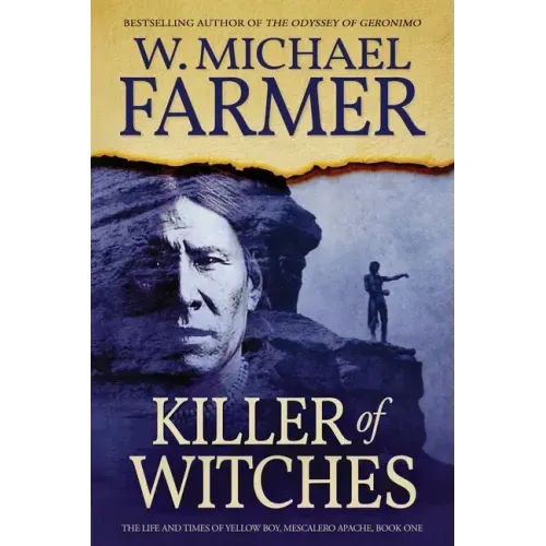 Killer of Witches: The Life and Times of Yellow Boy, Mescalero Apache