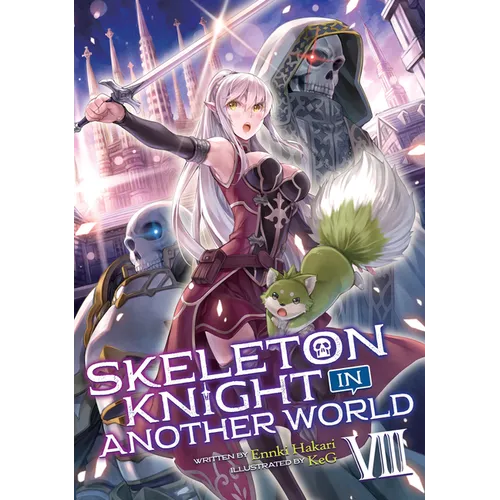 Skeleton Knight in Another World (Light Novel) Vol. 8