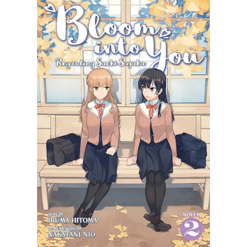 Bloom Into You (Light Novel): Regarding Saeki Sayaka Vol. 2