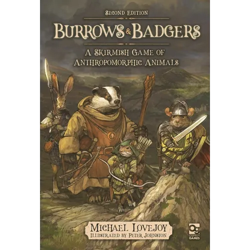 Burrows & Badgers: Second Edition: A Skirmish Game of Anthropomorphic Animals