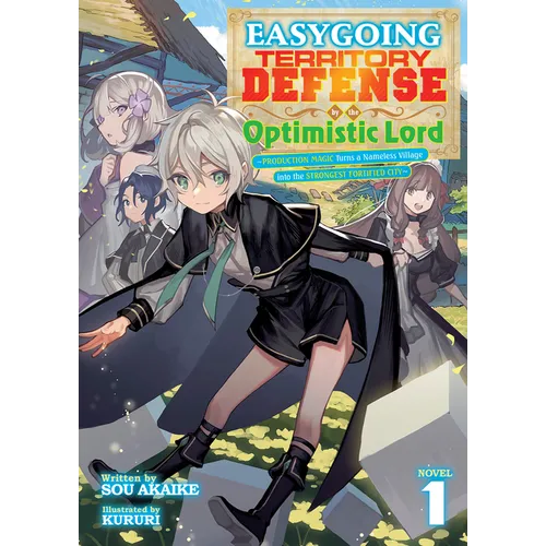 Easygoing Territory Defense by the Optimistic Lord: Production Magic Turns a Nameless Village Into the Strongest Fortified City (Light Novel) Vol. 1