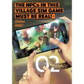 The Npcs in This Village Sim Game Must Be Real! (Light Novel) Vol. 2