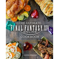 The Ultimate Final Fantasy XIV Cookbook: The Essential Culinarian Guide to Hydaelyn